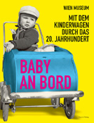 BABY AN BOARD. Mit dem Kinderwagen durch das 20.Jahrhundert.