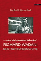 Richard Wadani: Eine politische Biografie